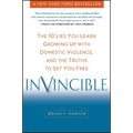 Invincible: The 10 Lies You Learn Growing Up with Domestic Violence, and the Truths to Set You Free - Paperback