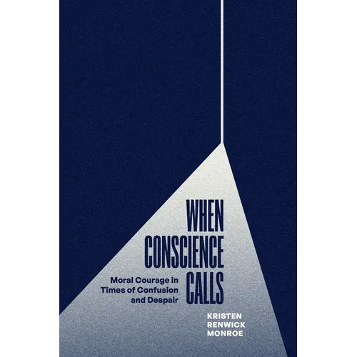 When Conscience Calls: Moral Courage in Times of Confusion and Despair - Paperback