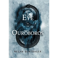 Eye of the Ouroboros - Hardcover