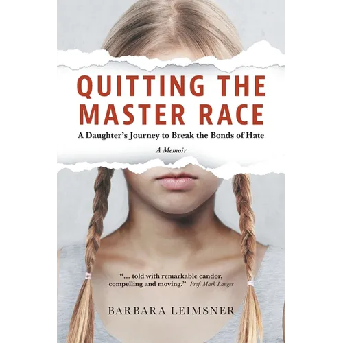 Quitting the Master Race: A Daughter's Journey to Break the Bonds of Hate - Paperback