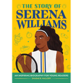 The Story of Serena Williams: An Inspiring Biography for Young Readers - Hardcover