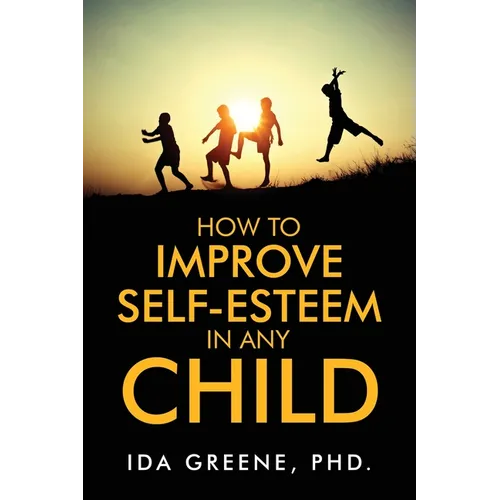 How to Improve Self-Esteem in Any Child - Paperback
