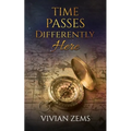 Time Passes Differently Here: Through verse and rhyme - Paperback