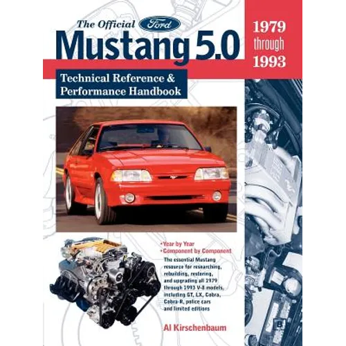 The Official Ford Mustang 5.0: Technical Reference & Performance Handbook, 1979-1993 - Paperback