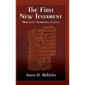 First New Testament: Marcion's Scriptural Canon - Hardcover