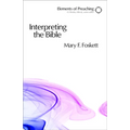 Interpreting the Bible: Approaching the Text in Preparation for Preaching - Paperback