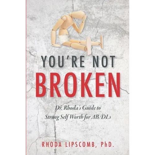 You're Not Broken: Dr. Rhoda's Guide to Strong Self Worth for AB/DLs - Paperback