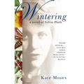 Wintering: A Novel of Sylvia Plath - Paperback