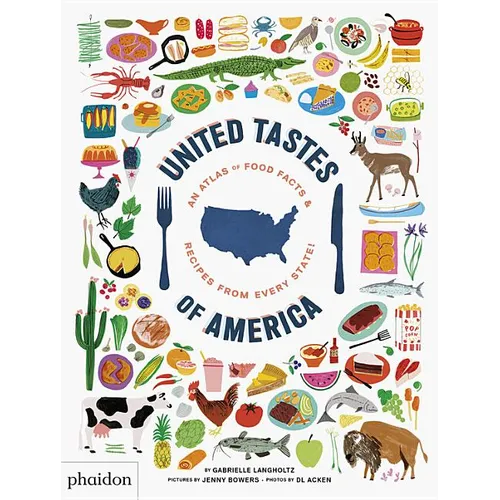 United Tastes of America: An Atlas of Food Facts & Recipes from Every State! - Hardcover