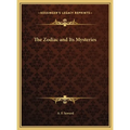 The Zodiac and Its Mysteries - Hardcover