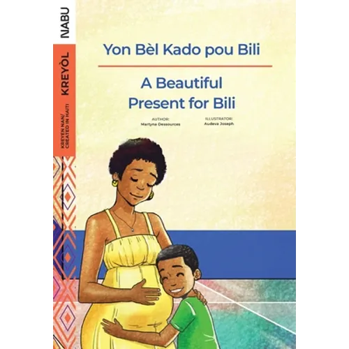 A Beautiful Present for Bili / Yon Bèl Kado pou Bili - Paperback