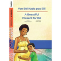 A Beautiful Present for Bili / Yon Bèl Kado pou Bili - Paperback