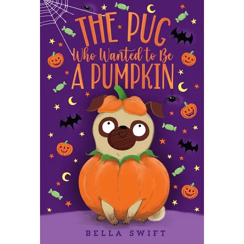 The Pug Who Wanted to Be a Pumpkin - Hardcover