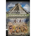 Las Autocr��tica a la religiosidad popular evang��lica: Pr��cticas dudosas en el ejercicio de nuestra fe - Paperback