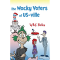 The Wacky Voters of US-ville - Hardcover