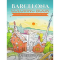 Barcelona Coloring Book: Color Barcelona's Beautiful Attractions - Paperback