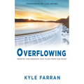 Overflowing: Ministry and Missions That Flow from the Heart - Paperback