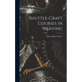 Shuttle-craft Courses in Weaving - Hardcover