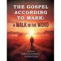 The Gospel According to Mark: A Walk in the Word - Paperback