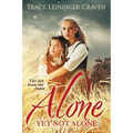 Alone Yet Not Alone: Their Faith Became Their Freedom - Paperback