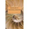 Borderlands of Theological Education - Hardcover