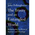 The Trinity and an Entangled World: Relationality in Physical Science and Theology - Paperback
