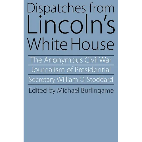 Dispatches from Lincoln's White House - Paperback