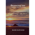 Becoming her: A Journey Back to My Soul - Paperback