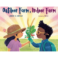 Outdoor Farm, Indoor Farm - Hardcover