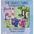 The Draco Twins Turn Bullies into Buddies - Hardcover