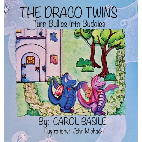 The Draco Twins Turn Bullies into Buddies - Hardcover