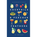Cocktails and Peacock Feathers - Paperback