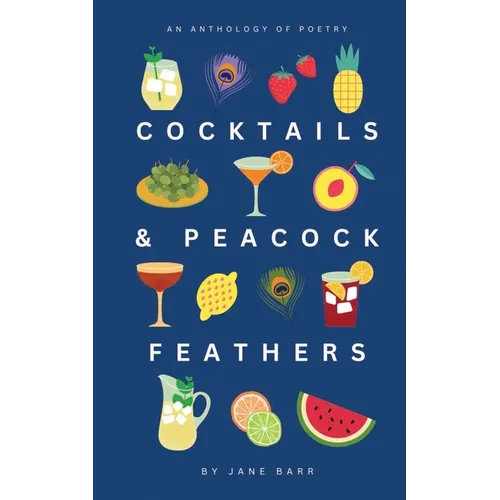 Cocktails and Peacock Feathers - Paperback