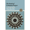 The "book of Common Prayer": A Biography - Paperback