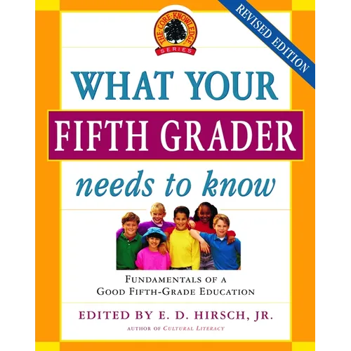 What Your Fifth Grader Needs to Know: Fundamentals of a Good Fifth-Grade Education - Paperback