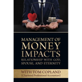 Management of Money Impacts Relationship with God, Spouse and Eternity - Paperback