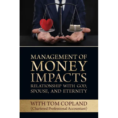 Management of Money Impacts Relationship with God, Spouse and Eternity - Paperback