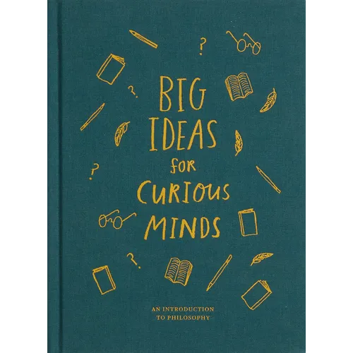 Big Ideas for Curious Minds: An Introduction to Philosophy - Hardcover