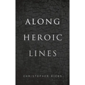 Along Heroic Lines - Hardcover