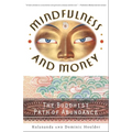 Mindfulness and Money: The Buddhist Path of Abundance - Paperback