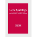 Gene Ontology: A Resource for Analysis and Interpretation of Biological Database - Hardcover