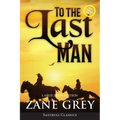 To the Last Man (Annotated, Large Print) - Paperback