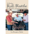 I'd Rather Roll Than Rattle: A Collection of Humorous Stories. - Paperback