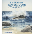 Everyday Watercolor Seashores: A Modern Guide to Painting Shells, Creatures, and Beaches Step by Step - Paperback