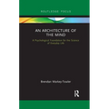 An Architecture of the Mind: A Psychological Foundation for the Science of Everyday Life - Paperback