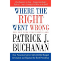 Where the Right Went Wrong: How Neoconservatives Subverted the Reagan Revolution and Hijacked the Bush Presidency - Paperback