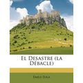 El Desastre (la Débacle) - Paperback