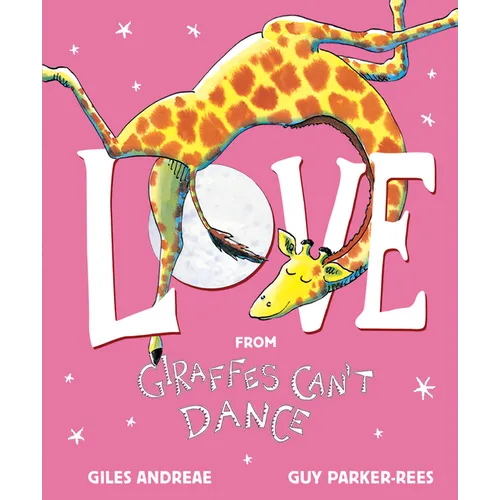 Love from Giraffes Can't Dance - Hardcover