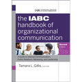 The Iabc Handbook of Organizational Communication: A Guide to Internal Communication, Public Relations, Marketing, and Leadership - Hardcover
