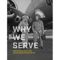Why We Serve: Native Americans in the United States Armed Forces - Hardcover